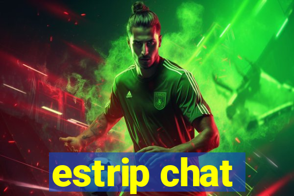 estrip chat